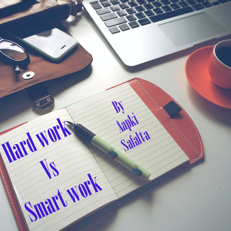  Smart Work Hard Work Aapki Safalta