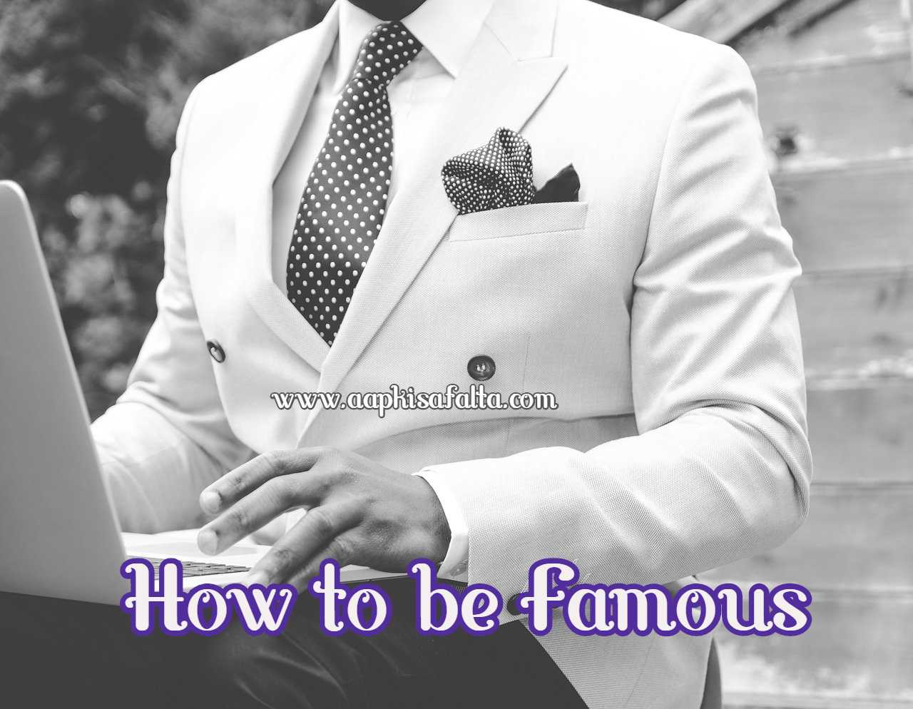 how to be famous